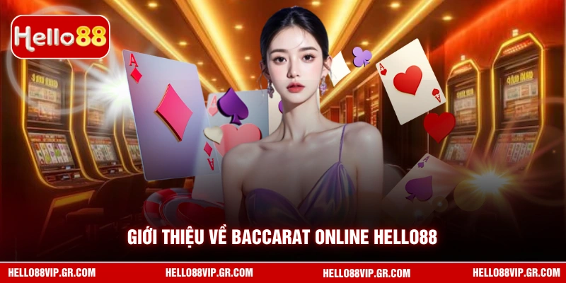 Baccarat Online HELLO88 - Cá Cược Đỉnh Cao Đầy Lôi Cuốn Giới thiệu về baccarat online HELLO88