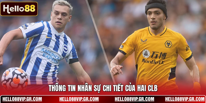 Thông tin nhân sự chi tiết của hai CLB